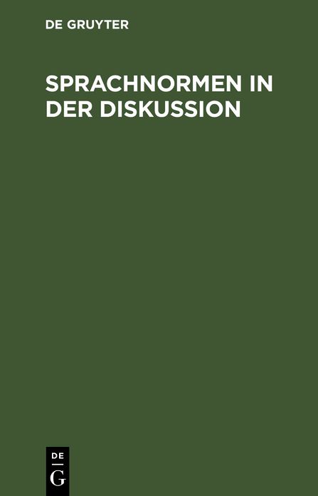 Sprachnormen in der Diskussion: Beitrage vorgelegt von Sprachfreunden