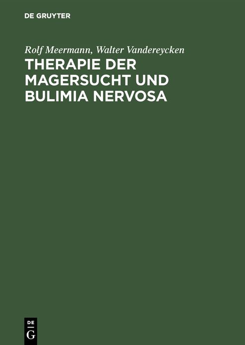Therapie der Magersucht und Bulimia Nervosa: Ein klinischer Leitfaden fÃ¼r den Praktiker