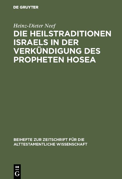 Die Heilstraditionen Israels in Der Verkundigung DES Propheten Hosea