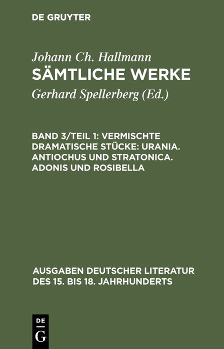 Vermischte dramatische Stucke: Urania, Antiochus und Stratonica, Adonis und Rosibella