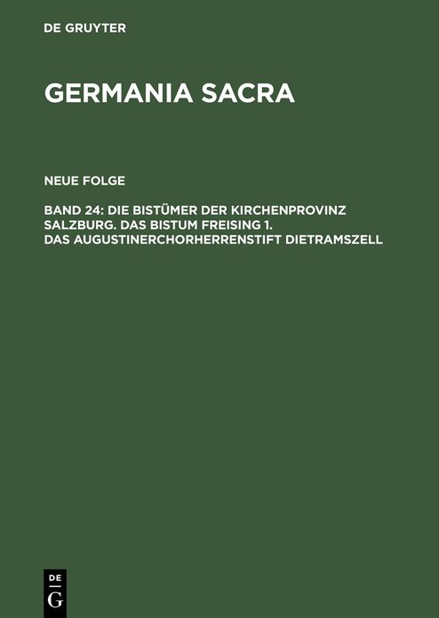 Die Bistumer der Kirchenprovinz Salzburg. Das Bistum Freising 1. Das Augustinerchorherrenstift Dietramszell