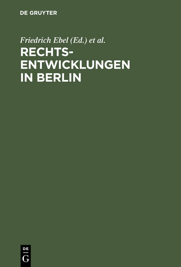 Rechtsentwicklungen in Berlin: Acht Vortrage, gehalten anlasslich der 750-Jahrfeier Berlins