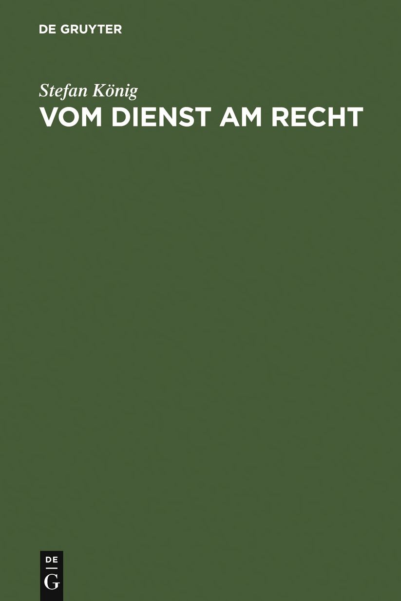 Vom Dienst am Recht: Rechtsanwalte als Strafverteidiger im Nationalsozialismus