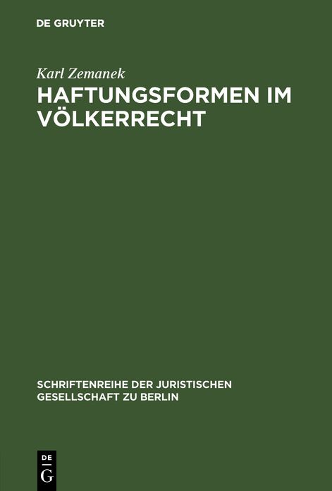 Haftungsformen im Völkerrecht: Vortrag gehalten vor der Juristischen Gesellschaft zu Berlin am 21. Mai 1986