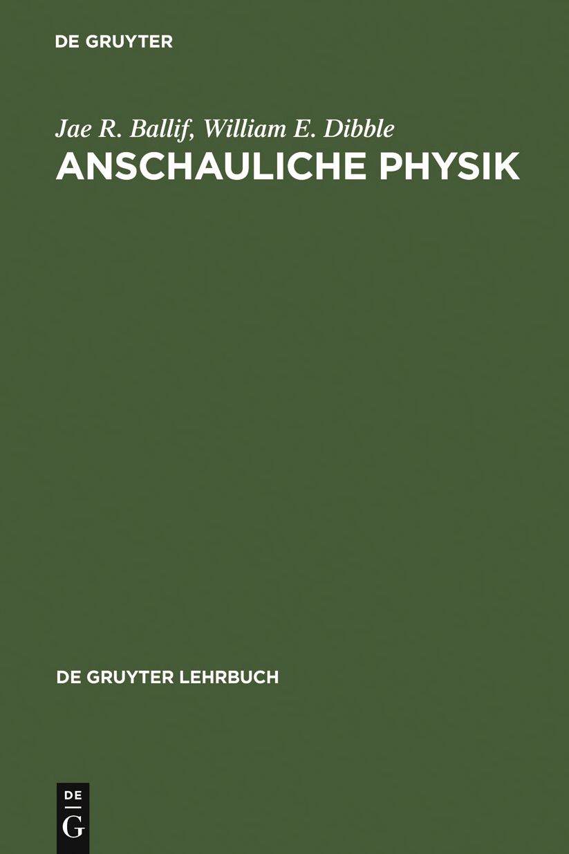 Anschauliche Physik: Fur Studierende der Ingenieurwissenschaften, Naturwissenschaften und Medizin sowie zum Selbststudium