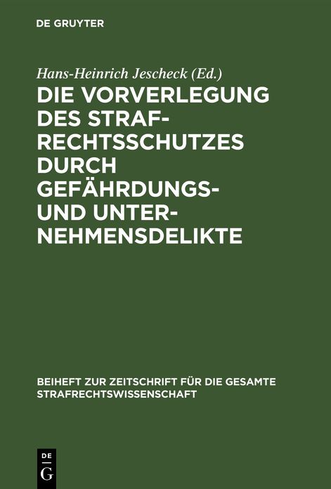 Die Vorverlegung des Strafrechtsschutzes durch GefÃ¤hrdungs- und Unternehmensdelikte: Referate und Diskussionsbericht der Arbeitssitzung der Fachgruppe fÃ¼r Strafrechtsvergleichung anlÃ¤Ãlich der Tagung der Gesellschaft fÃ¼r Rechtsvergleichung am 20. Sept