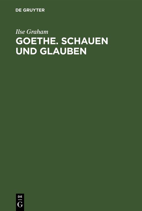 Goethe. Schauen Und Glauben