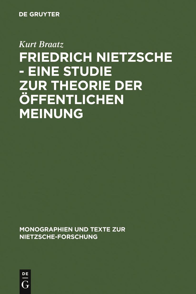 Friedrich Nietzsche - Eine Studie zur Theorie der Offentlichen Meinung