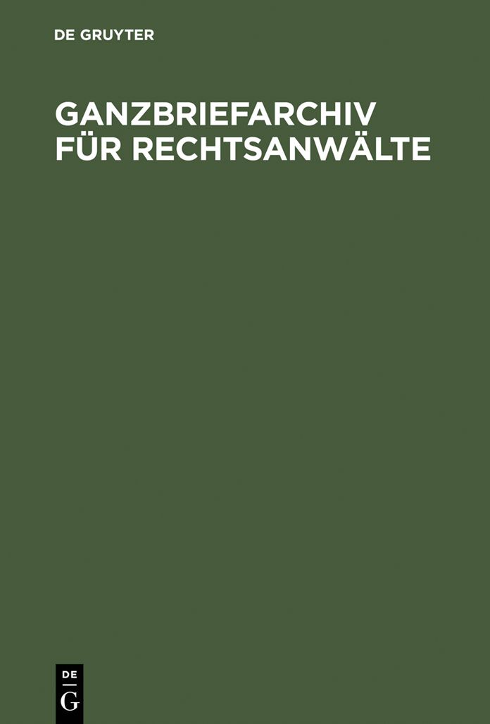 Ganzbriefarchiv fur Rechtsanwalte: Texte als Diktatvorlage und fur die programmierte Textverarbeitung in der Anwaltskanzlei