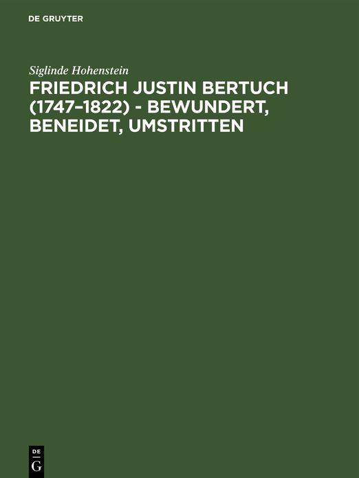 Friedrich Justin Bertuch (1747-1822) - bewundert, beneidet, Umstritten