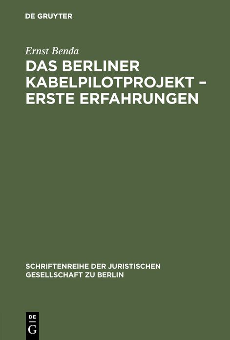 Das Berliner Kabelpilotprojekt - erste Erfahrungen: Vortrag gehalten vor der Juristischen Gesellschaft zu Berlin zum 8. Oktober 1986