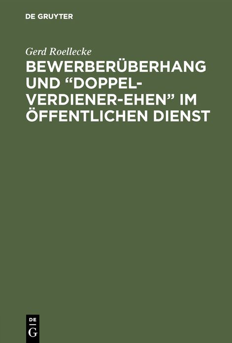 Bewerberuberhang Und "Doppel-Verdiener-Ehen" Im Offentlichen Dienst,Eine Verfassungsrechtliche Anfrage