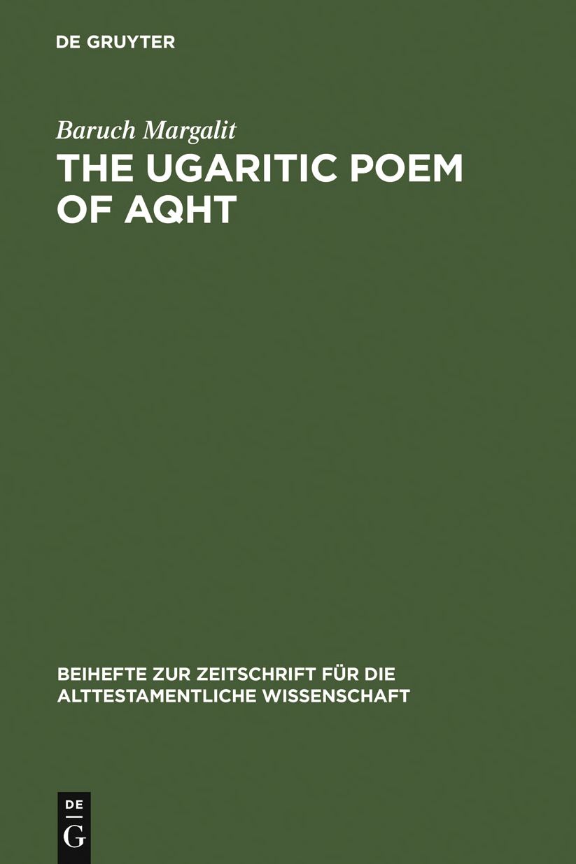 The Ugaritic Poem of AQHT: Text, Translation, Commentary