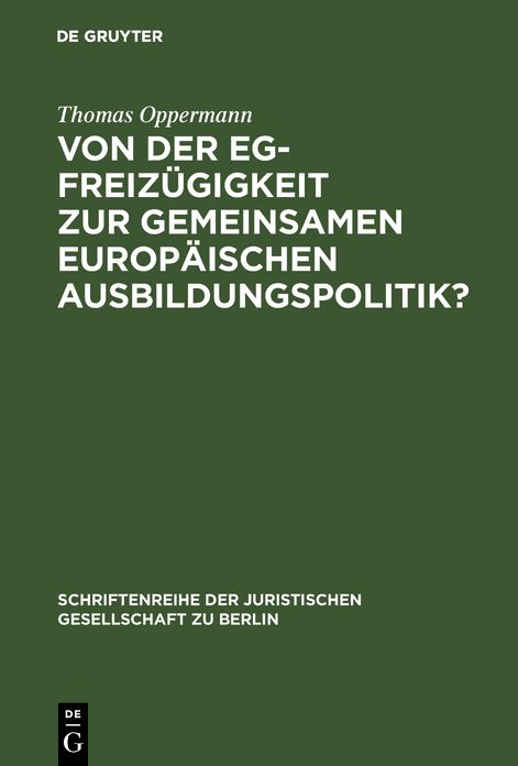 Von der EG-Freizügigkeit zur gemeinsamen europäischen Ausbildungspolitik?: Die "Gravier"-Doktrin des Gerichtshofes der Europäischen Gemeinschaften. Vortrag gehalten vor der Juristischen Gesellschaft zu Berlin am 24. Juni 1987