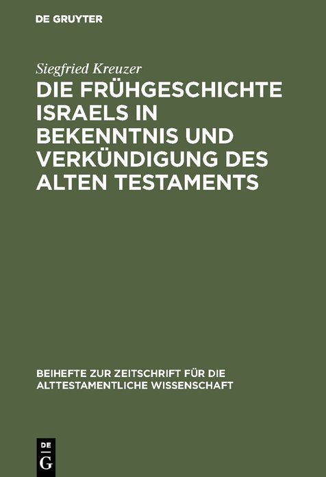Die Fruhgeschichte Israels in Bekenntnis und Verkundigung des Alten Testaments