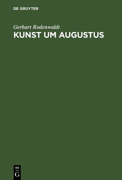 Rodenwaldt:kunst um Augustusnd 2a (1943): Kunst um Augustusnd 2a (1943)