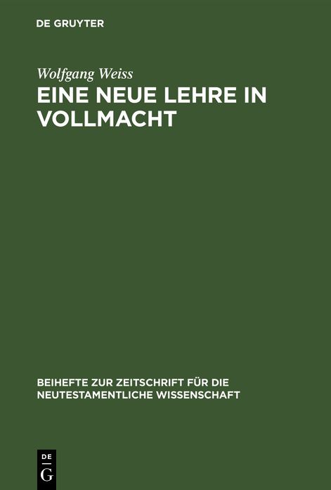 Eine Neue Lehre in Vollmacht,Die Streit-Und Schulgesprache DES Markus-Evangeliums