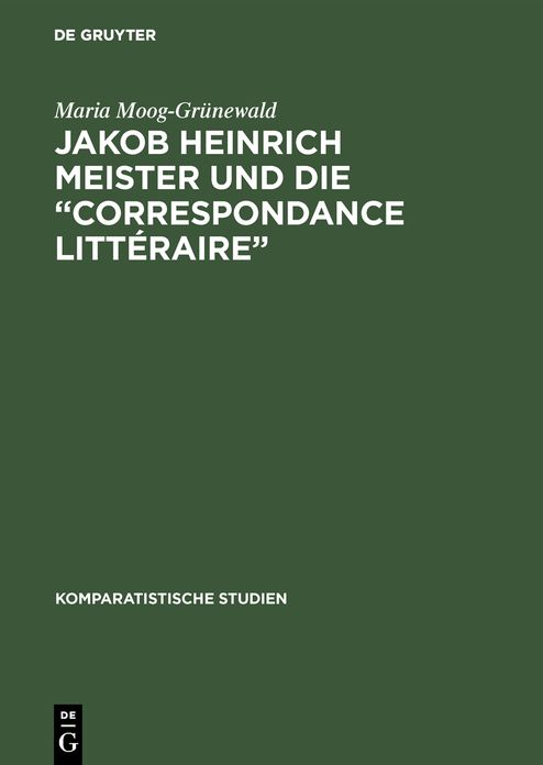 Jakob Heinrich Meister Und Die "Correspondance Litteraire",Ein Beitrag Zur Aufklarung in Europa