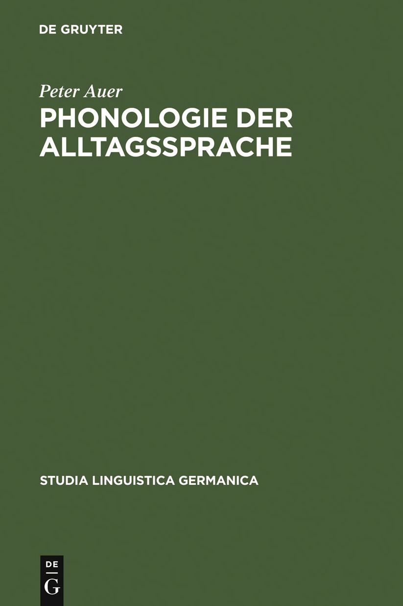 Phonologie der Alltagssprache: Eine Untersuchung zur Standard/Dialekt-Variation am Beispiel der Konstanzer Stadtsprache