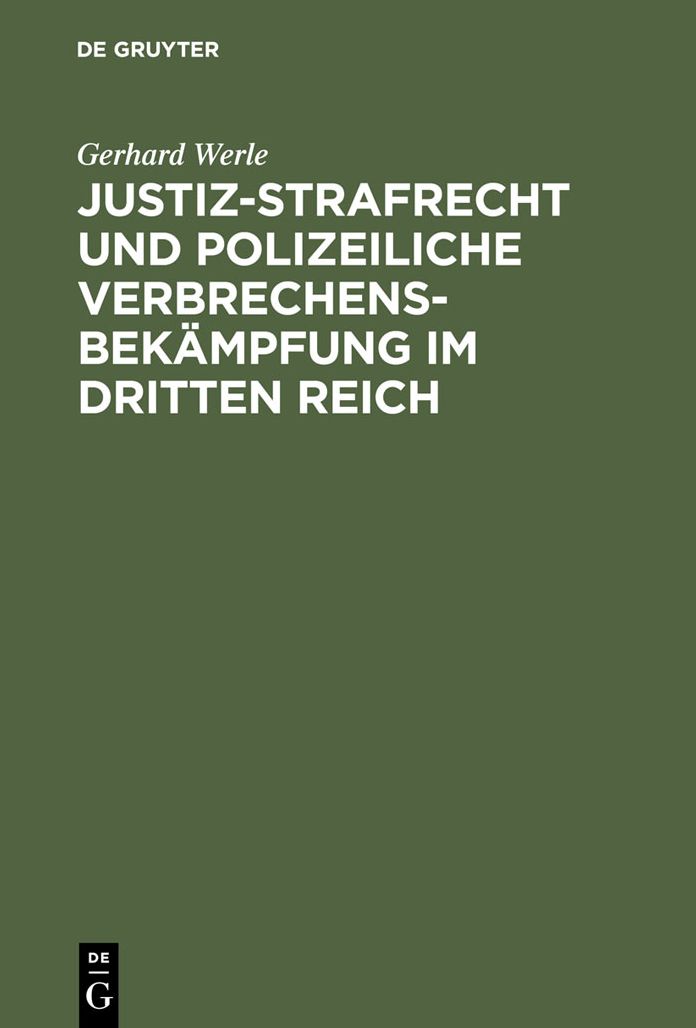 Justiz-Strafrecht und polizeiliche Verbrechensbekampfung im Dritten Reich