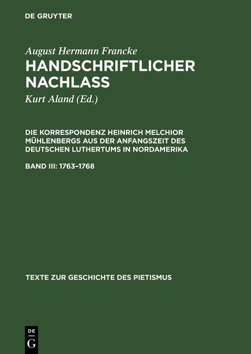 Die Korrespondenz Heinrich Melchior Muehlenbergs aus der Anfangszeit des Deutschen Luthertums in Nordamerika: Band III: 1763-1768