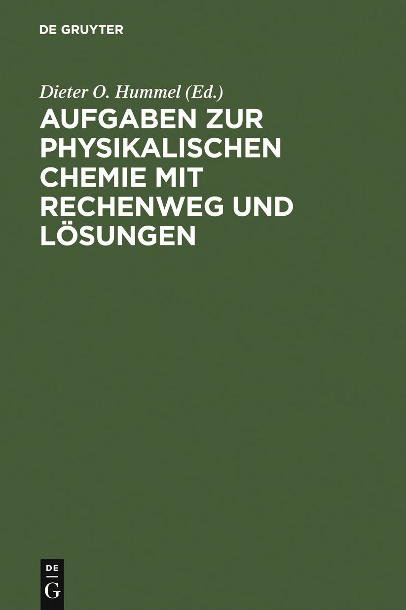 Aufgaben zur Physikalischen Chemie mit Rechenweg und Losungen: In Anlehnung an Moore/Hummel, Physikalische Chemie, 4. Auflage, 1986