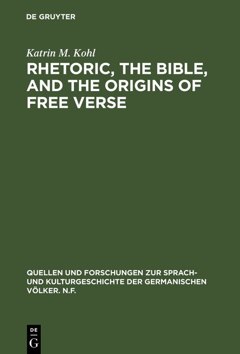 Rhetoric, the Bible, and the Origins of Free Verse: The Early Hymns of Friedrich Gottlieb Klopstock