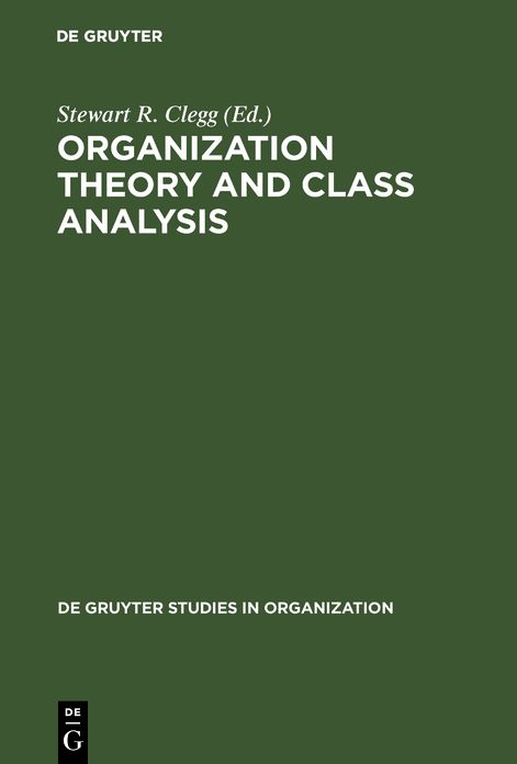 Organization Theory and Class Analysis: New Approaches and New Issues