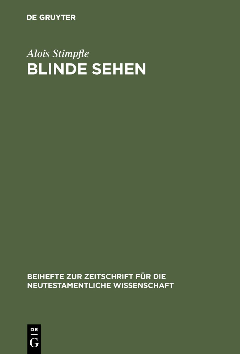 Blinde Sehen: Die Eschatologie im Traditionsgeschichtlichen Prozess des Johannesevaneliums