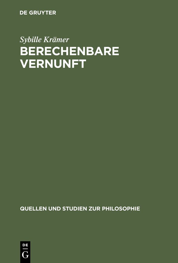 Berechenbare Vernunft: Kalkul und Rationalismus im 17. Jahrhundert