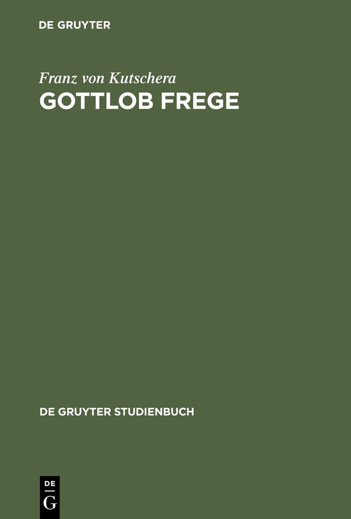 Gottlob Frege: Eine Einfuehrung in Sein Werk
