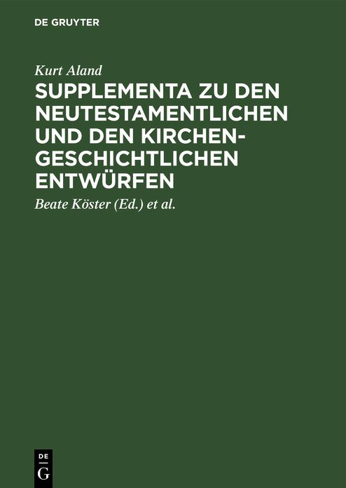 Supplementa: Zu den Neutestamentlichen und den Kirchengeschichtlichen Entwurfen