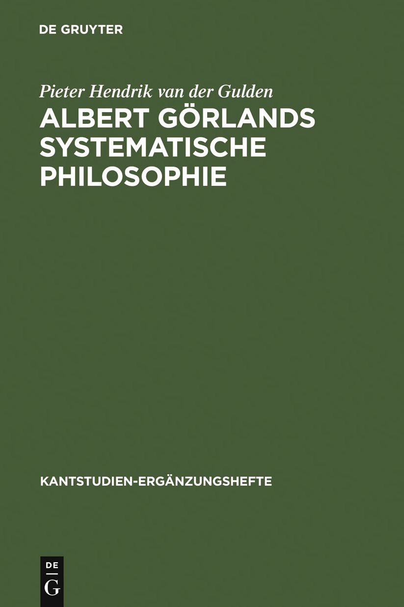Albert Gorlands systematische Philosophie