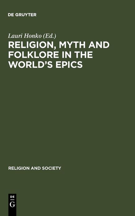 Religion, Myth and Folklore in the World's Epics: The Kalevala and its Predecessors
