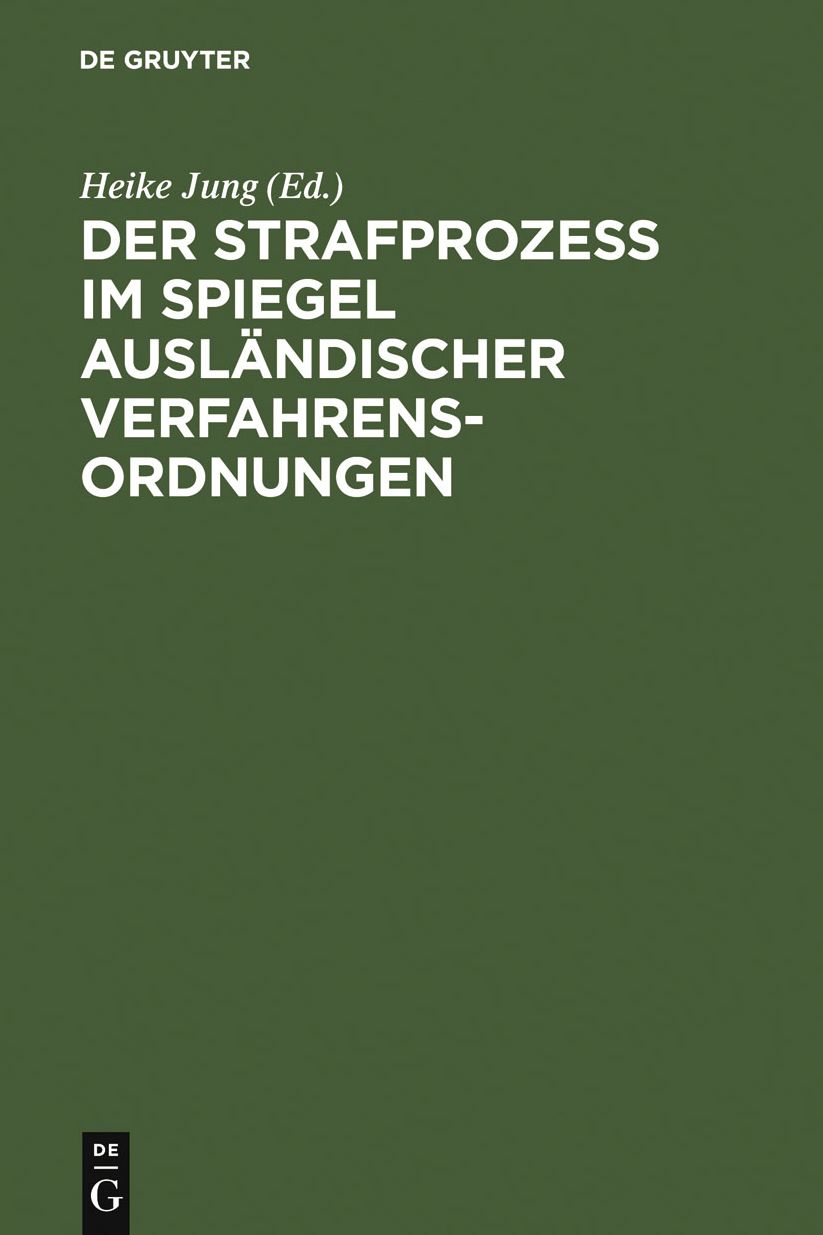 Der Strafprozess im Spiegel auslandischer Verfahrensordnungen: Frankreich, Osterreich, Schweiz, UdSSR, USA