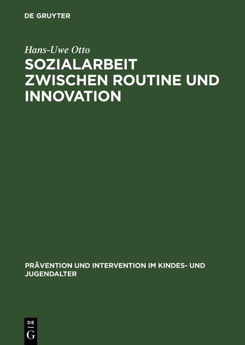 Sozialarbeit Zwischen Routine Und Innovation,Professionelles Handeln in Sozialadministrationen