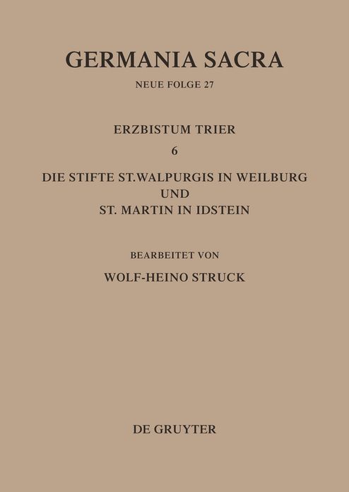 Die Bistumer der Kirchenprovinz Trier. Das Erzbistum Trier 6: Die Stifte St. Walpurgis in Weilburg und St. Martin in Idstein