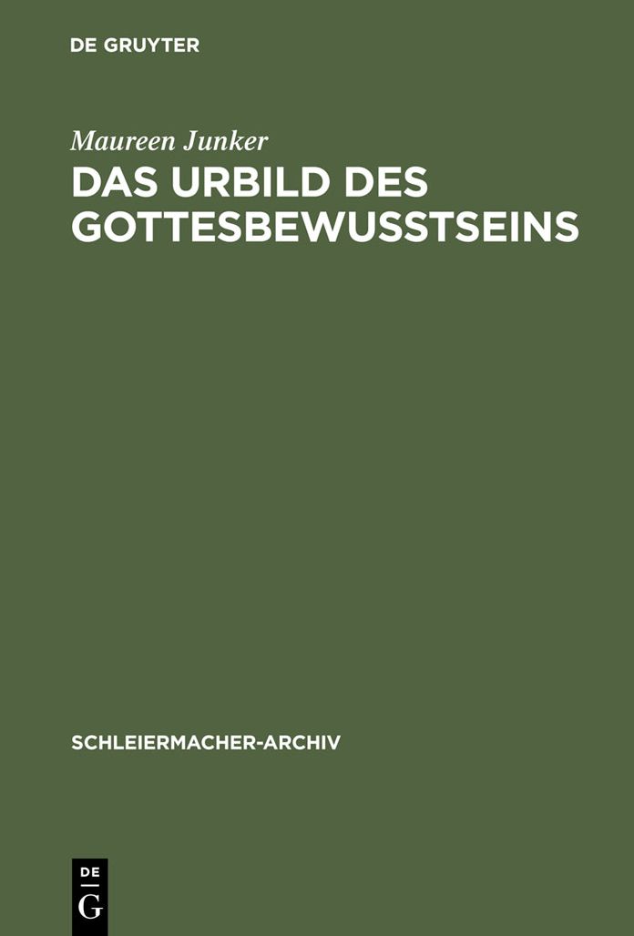 Das Urbild des Gottesbewusstseins: Zur Entwicklung der Religionstheorie und Christologie Schleiermachers von der ersten zur zweiten Auflage der Glaubenslehre