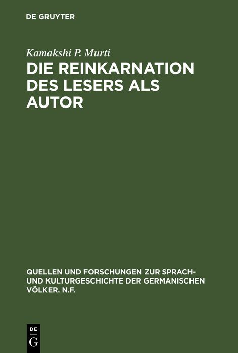 Die Reinkarnation des Lesers Als Autor: Ein Rezeptionsgeschichtlicher Versuch Uber den Einfluss der Altindischen Literatur auf Deutsche Schriftsteller um 1900