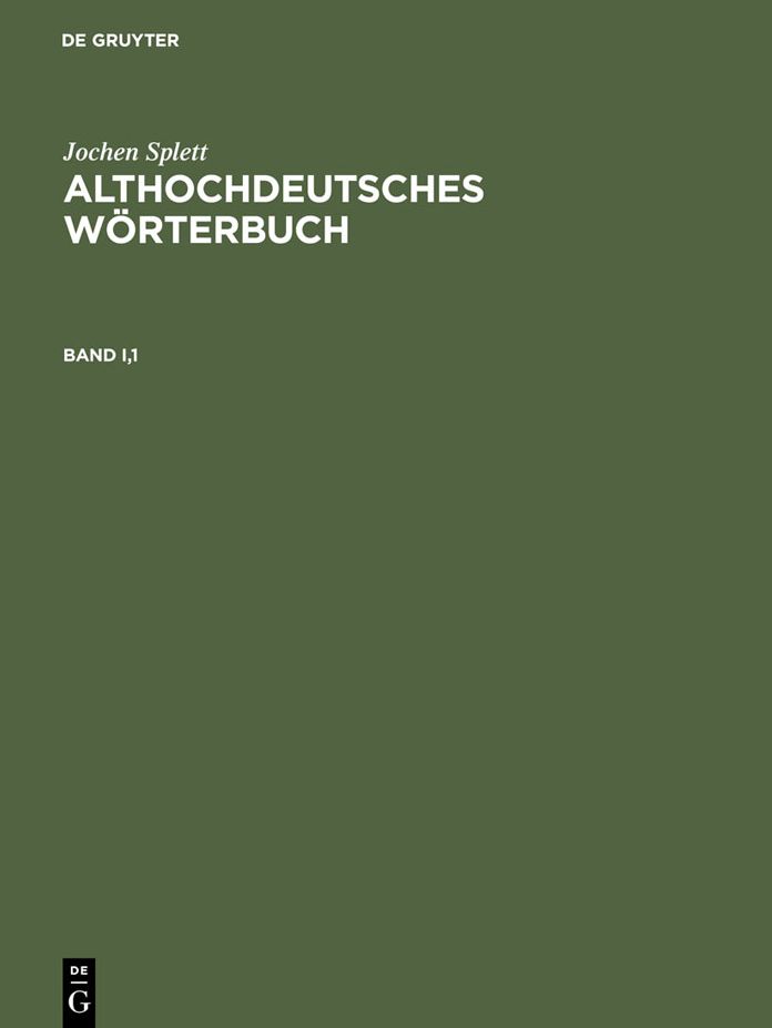 Althochdeutsches Wörterbuch: Analyse der Wortfamilienstrukturen des Althochdeutschen, zugleich Grundlegung einer zukünftigen Strukturgeschichte des deutschen Wortschatzes