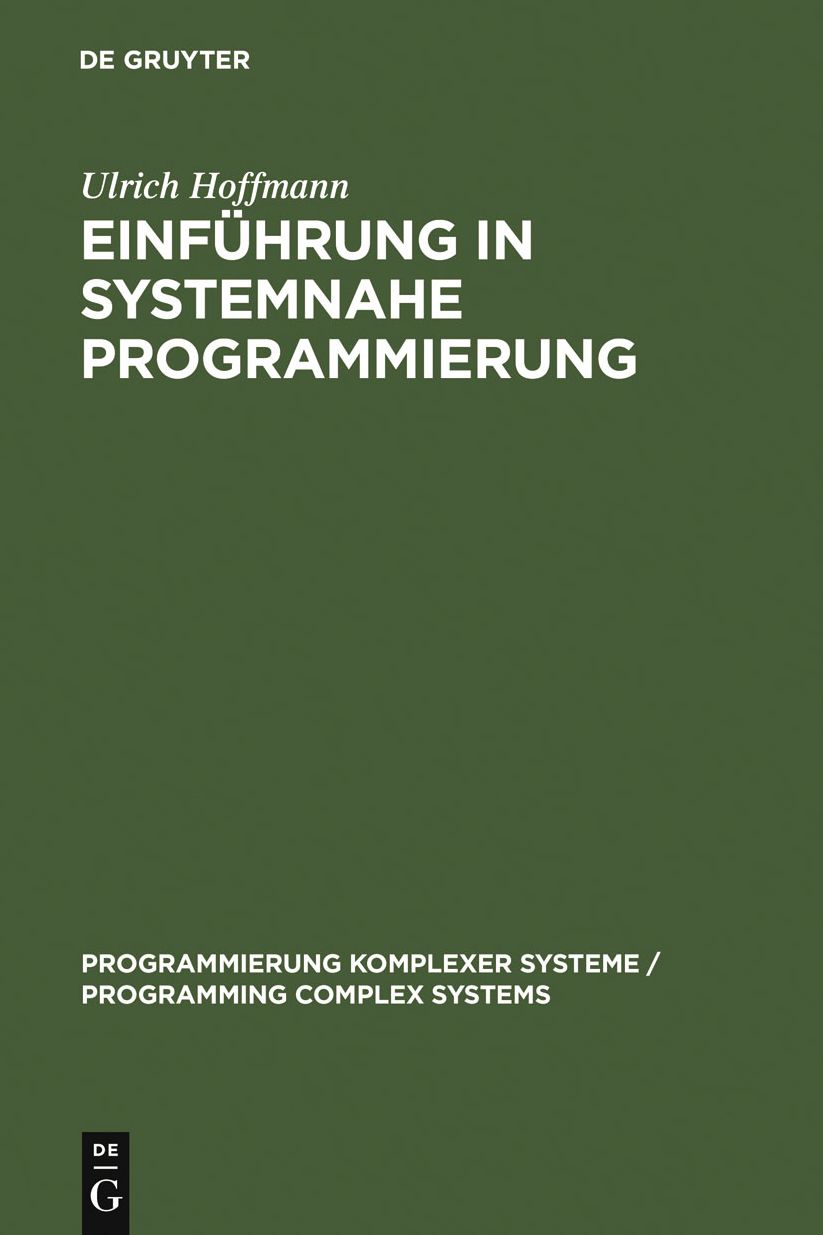 Einfuhrung in systemnahe Programmierung: Anwenderprogramme und Datenstrukturen
