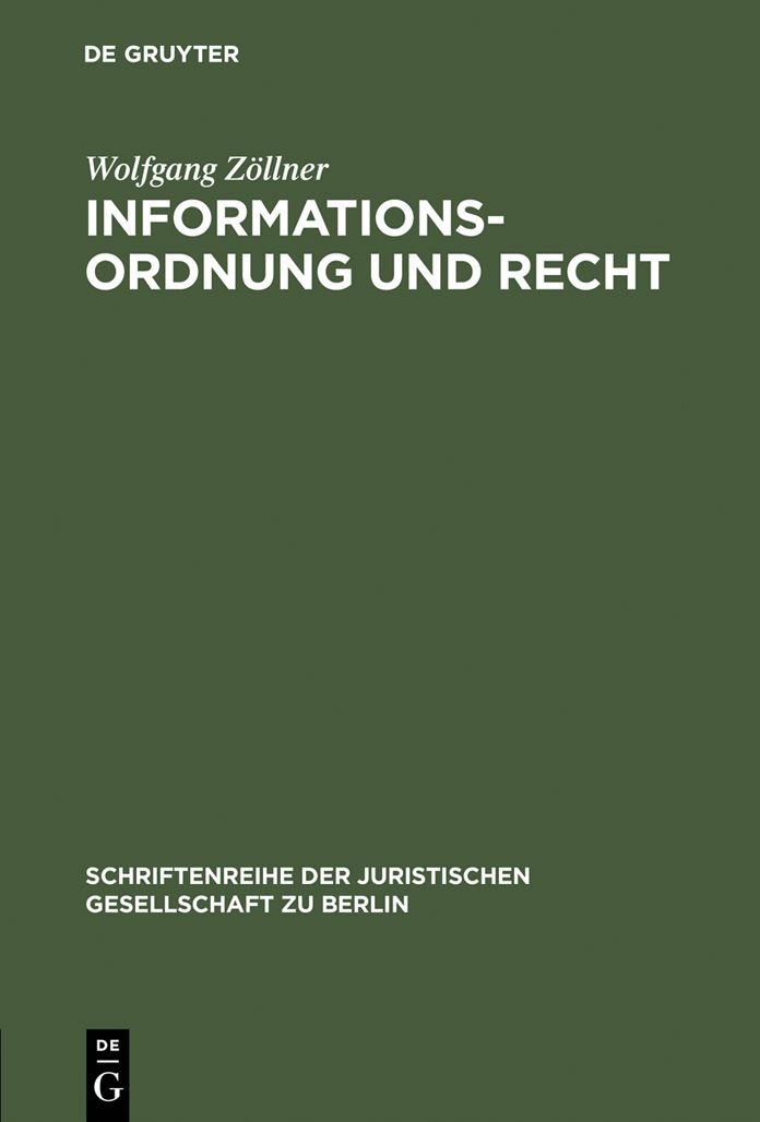 Informationsordnung und Recht: Vortrag gehalten vor der Juristischen Gesellschaft zu Berlin am 25. Oktober 1989