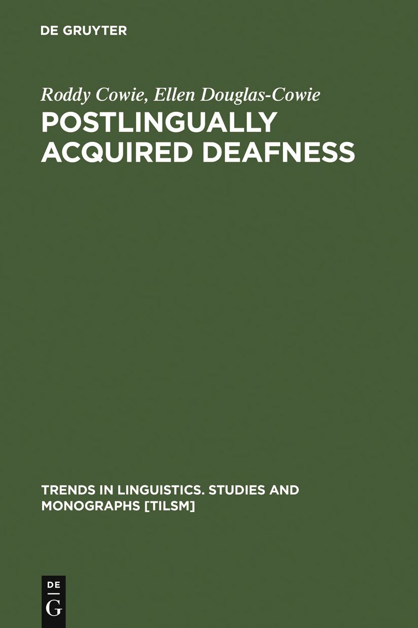 Postlingually Acquired Deafness: Speech Deterioration and the Wider Consequences