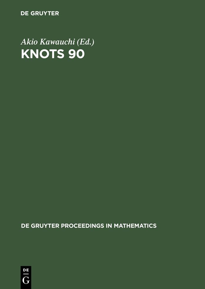 Knots 90: Proceedings of the International Conference on Knot Theory and Related Topics held in Osaka (Japan), August 15-19, 1990