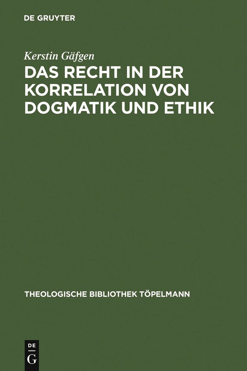Das Recht in der Korrelation von Dogmatik und Ethik