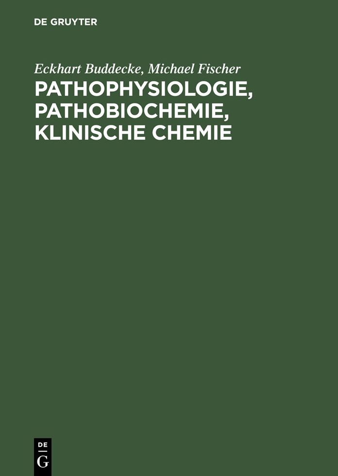 Pathophysiologie, Pathobiochemie, klinische Chemie: Für Studierende der Medizin und Ärzte