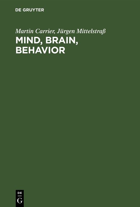 Mind, Brain, Behavior: The Mind-Body Problem and the Philosophy of Psychology