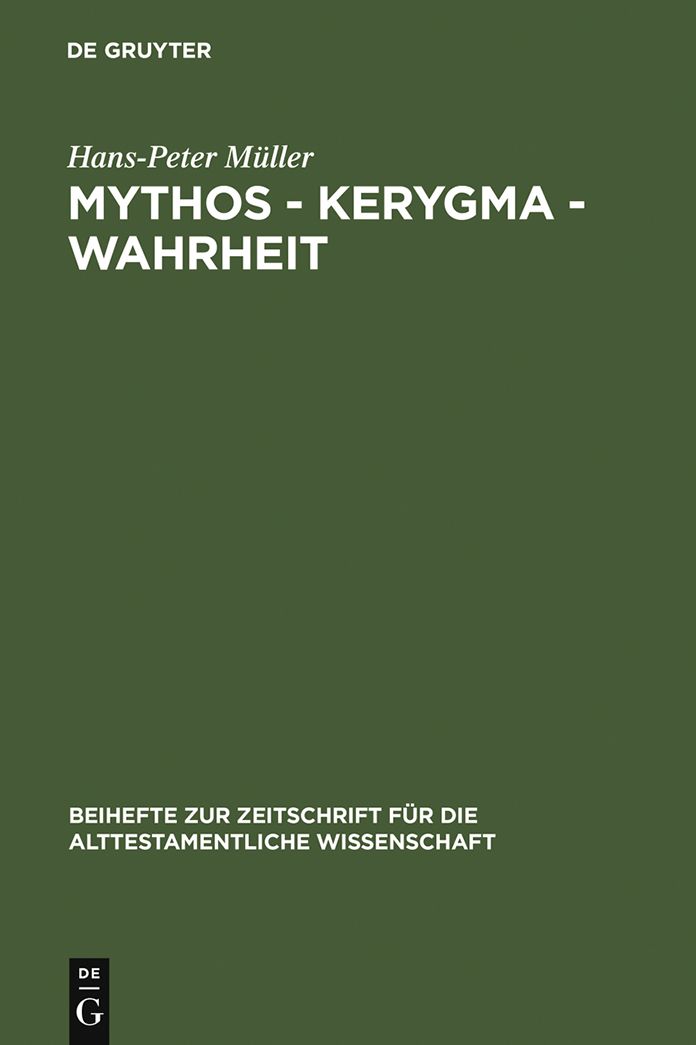 Mythos - Kerygma - Wahrheit: Gesammelte Aufsatze zum Alten Testament in seiner Umwelt und zur Biblischen Theologie