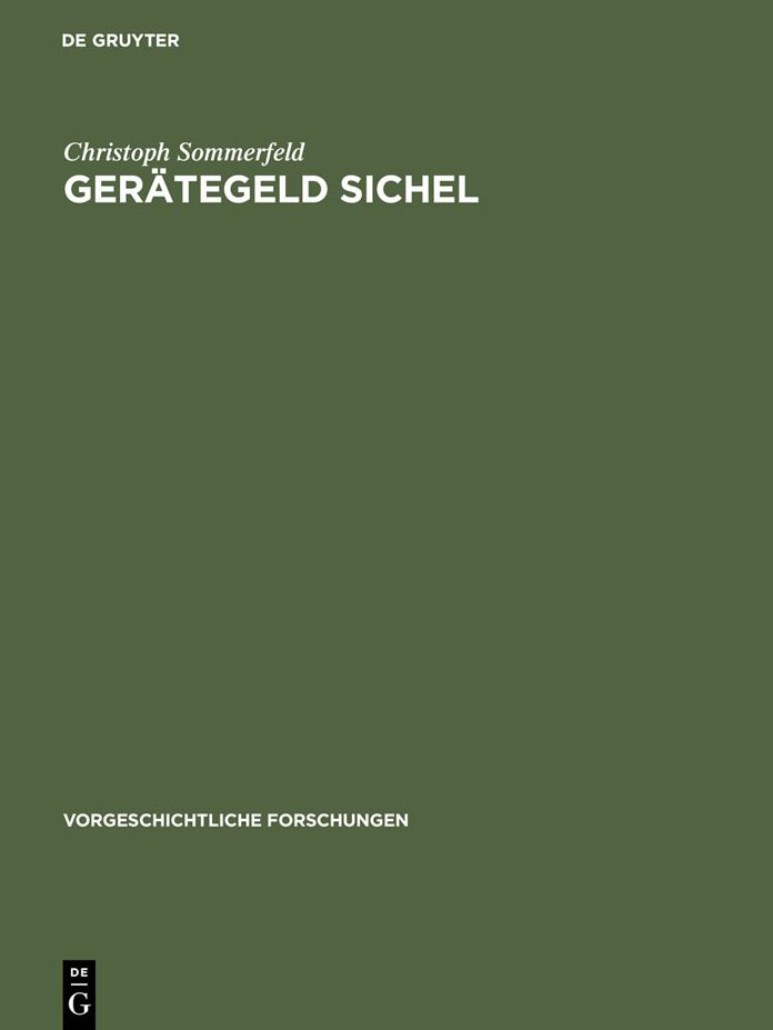 Gerategeld Sichel: Studien zur monetaren Struktur bronzezeitlicher Horte im nordlichen Mitteleuropa