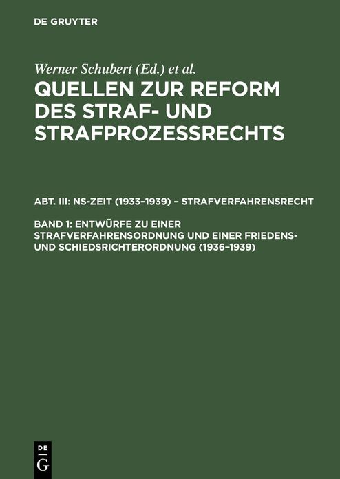 Entwurfe zu einer Strafverfahrensordnung und einer Friedens- und Schiedsrichterordnung (1936-1939)
